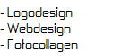 - Logodesign
- Webdesign
- Fotocollagen